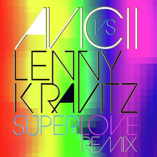 Superlove (Avicii vs. Lenny Kravitz) (Radio Edit)