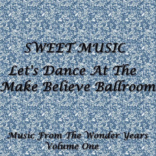 Sweet Music - Let's Dance At The Make Believe Ballroom