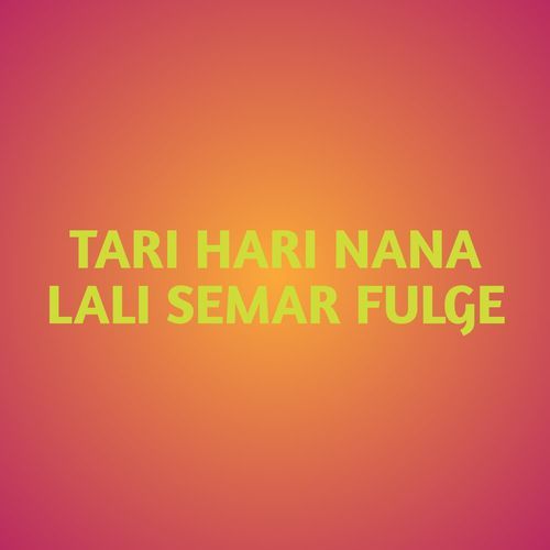 TARI HARI NANA LALI SEMAR FULGE