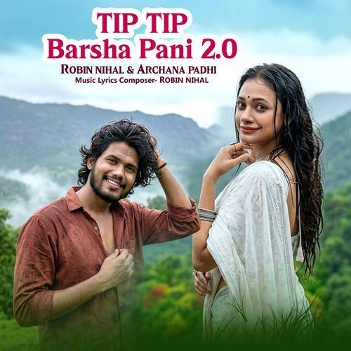 TIP TIP BARSHA PANI 2.0