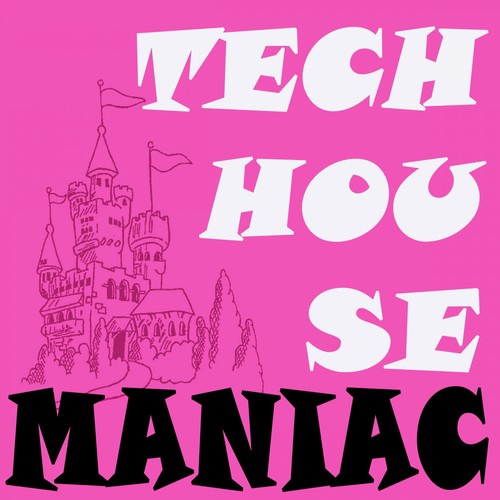 Techhouse Maniac (The Best Electro House, Electronic Dance, EDM, Techno, House, Deep House, Techhouse & Progressive Trance)