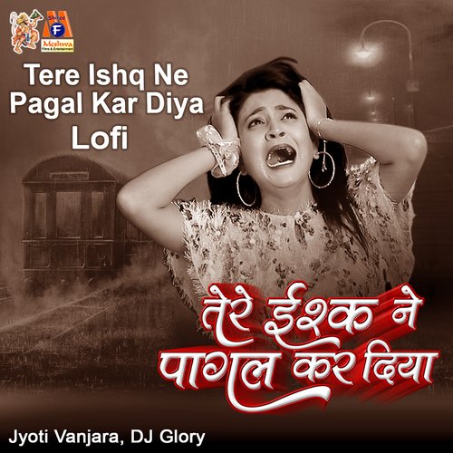 Tere Ishq Ne Pagal Kar Diya (Lofi)