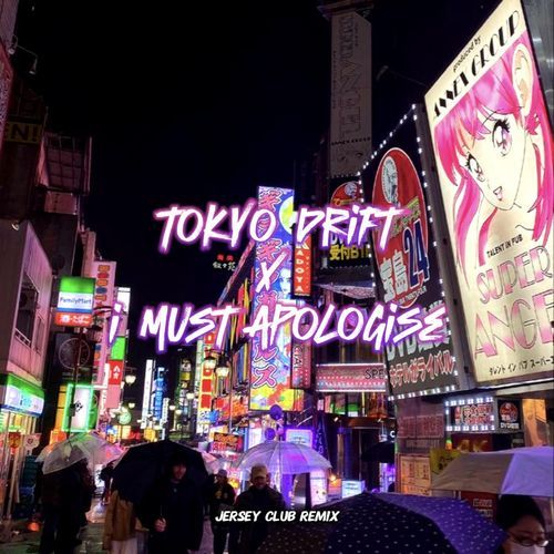 Tokyo Drift x I Must Apologise (Jersey Club Slowed)