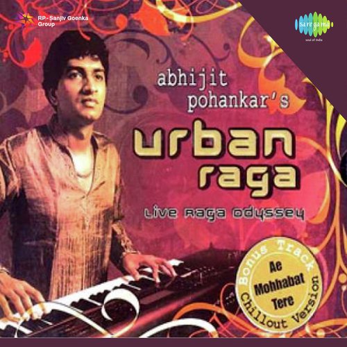 Urban Raga - Abhijit Pohankar