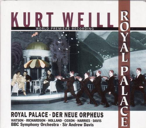 Weill, K.: Royal Palace [Opera]