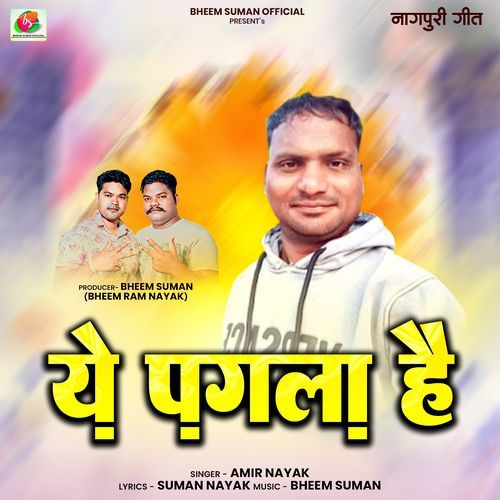 Ye Pagla Hai (Nagpuri Geet)