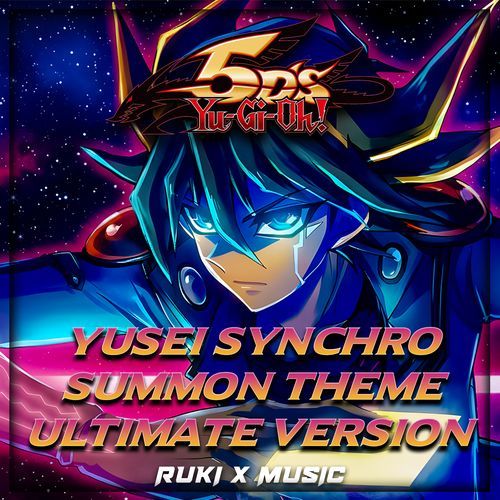 Yusei Synchro Summon Theme (From 'Yu-Gi-Oh! 5D's') (Ultimate Version)
