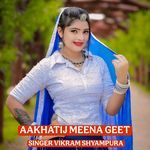 Aakhatij Meena Geet