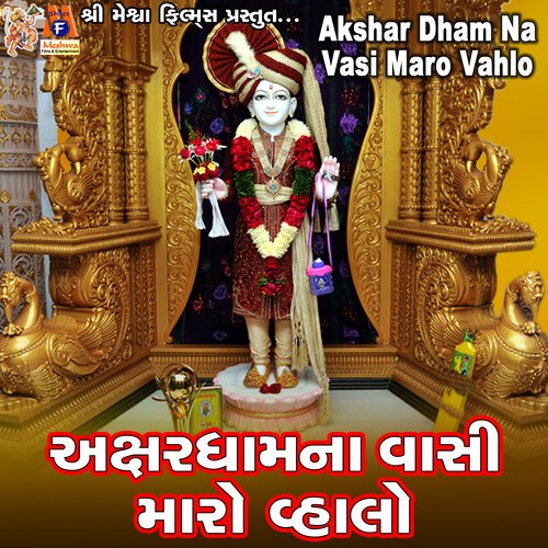 Akshar Dham Na Vasi Maro Vahlo