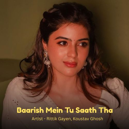 Baarish Mein Tu Saath Tha