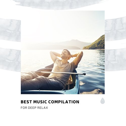 Best Music Compilation for Deep Relax