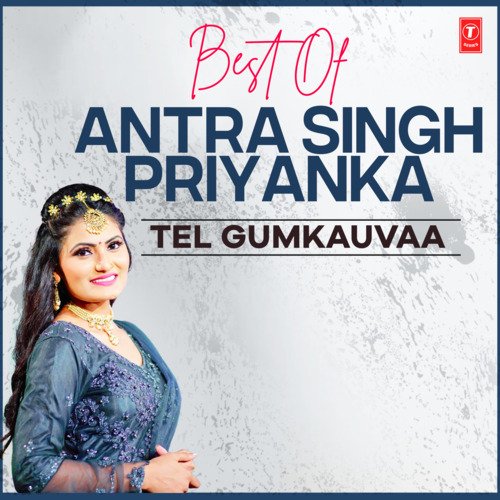 Best Of Antra Singh Priyanka-Tel Gumkauvaa