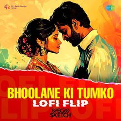 Bhoolane Ki Tumko - Lofi Flip