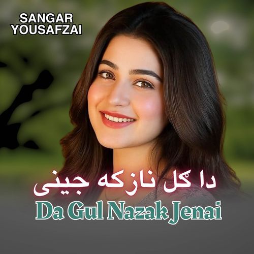 Da Gul Nazak Jenai