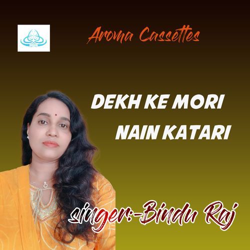Dekh Ke Mori Nain Katari