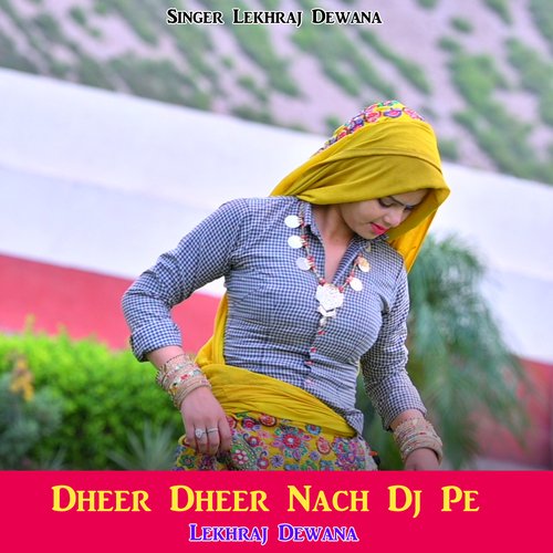 Dheer Dheer Nach DJ Pe