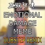 Emotional Damage Meme Song (Dubstep Edition)