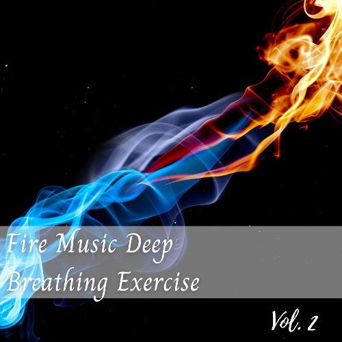 Fire Music Deep Breathing Exercise Vol. 2_poster_image