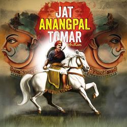 Jat Anangpal Tomar Anthem