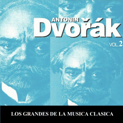 Los Grandes de la Musica Clasica - Antonín Dvořák Vol.  2_poster_image