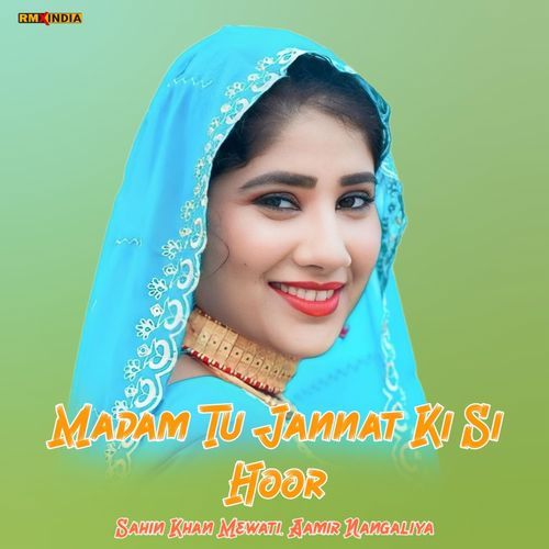 Madam Tu Jannat Ki Si Hoor