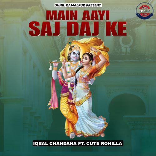 Main Aayi Saj Daj Ke