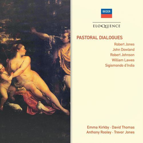 Pastoral Dialogues - Robert Jones, John Dowland, Robert Johnson, William Lawes, Sigismondo D'India (Australian Eloquence Digital)