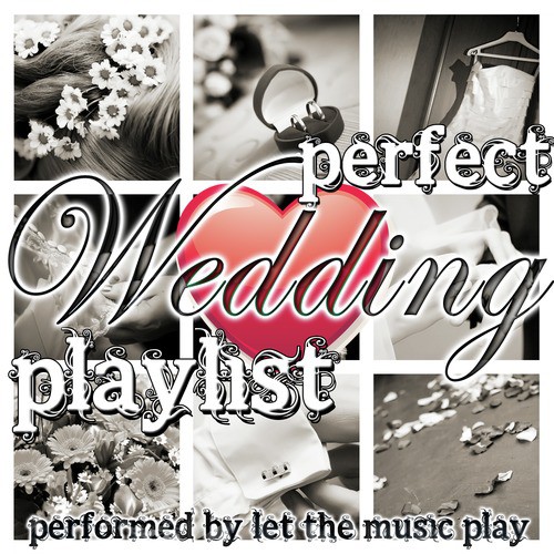 Perfect Wedding Playlist