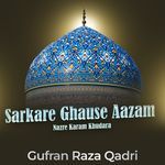 Sarkar Ghause Aazam Nazre Karam Khudara