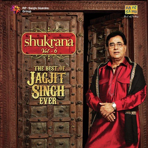 Har Taraf Har Jagah Besumar Aadmi (From "Shukrana - The Best Of Jagjit Singh Ever - Vol 6")