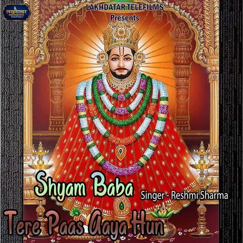 Shyam Baba Tere Paas Aaya Hun