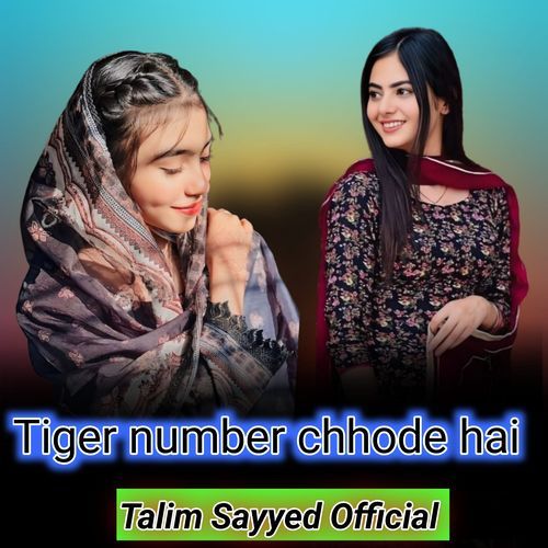 Tiger number chhode hai