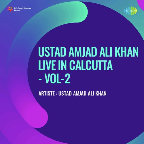 Ustad Amjad Ali Khan Live In Calcutta Vol 2
