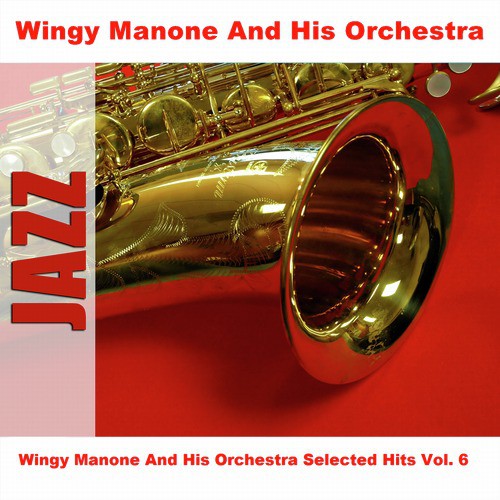 Wingy Manone And His Orchestra Selected Hits Vol. 6