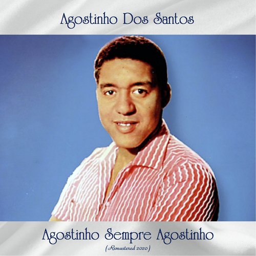 Agostinho Sempre Agostinho (Remastered 2020)