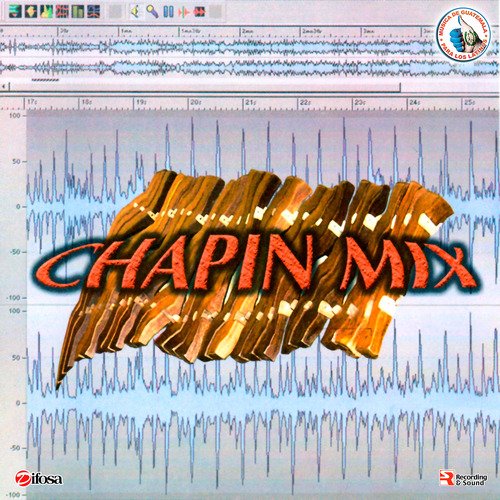 Chapin Mix Radio Version: Flor de Capomo / El Foco / El Valle de la Ermita / Chupa Que Chupa / Las Chancletas de Nayo Capero / La Hierba Se Movía / Tú y Yo Enamorando / Tápame Tapame / La Pipiripau