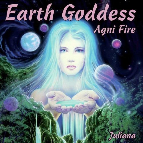 Earth Goddess - Agni Fire