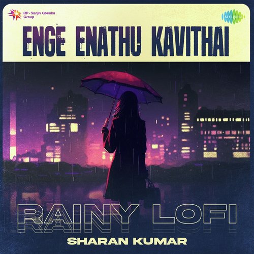Enge Enathu Kavithai - Rainy Lofi