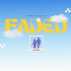 Faded-GhEIBwNnUUc