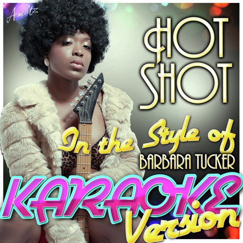 Hot Shot (In the Style of Barbara Tucker) [Karaoke Version] cover art