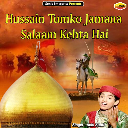 Hussain Tumko Jamana Salaam Kehta Hai