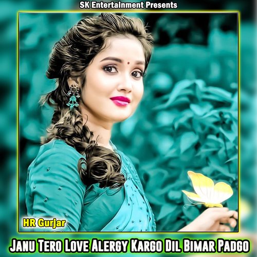 Janu Tero Love Alergy Kargo Dil Bimar Padgo