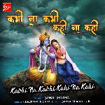 Kabhi Na Kabhi Kahi Na Kahi