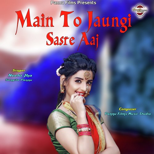 Main To Jaungi Sasre Aaj