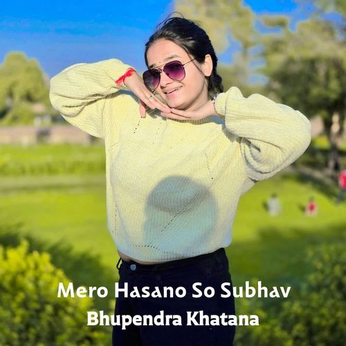 Mero Hasano So Subhav