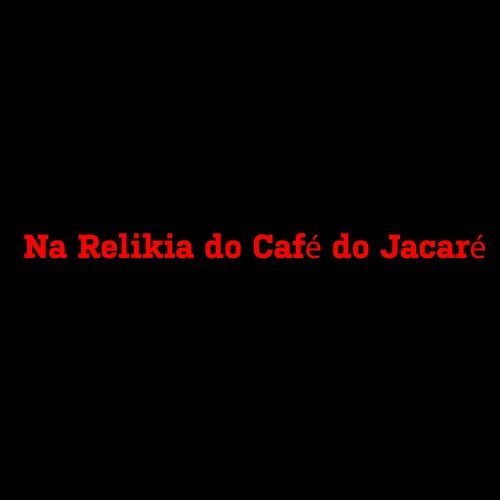 Na Relikia do Café do Jacaré_poster_image