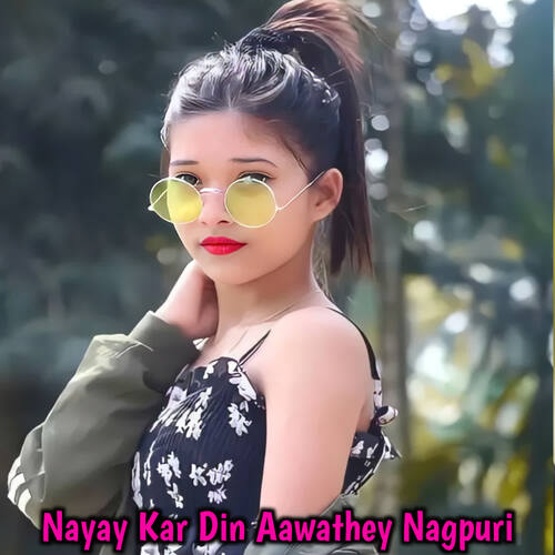 Nayay Kar Din Aawathey Nagpuri