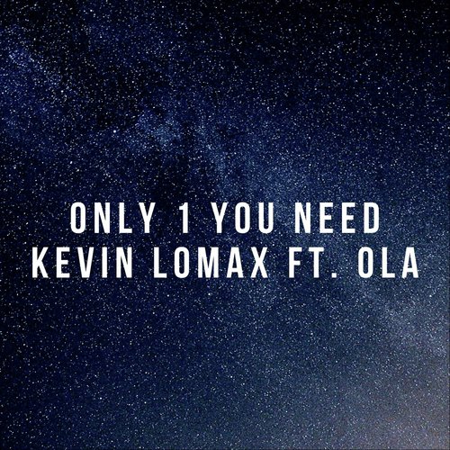 Only 1 You Need (feat. Ola)