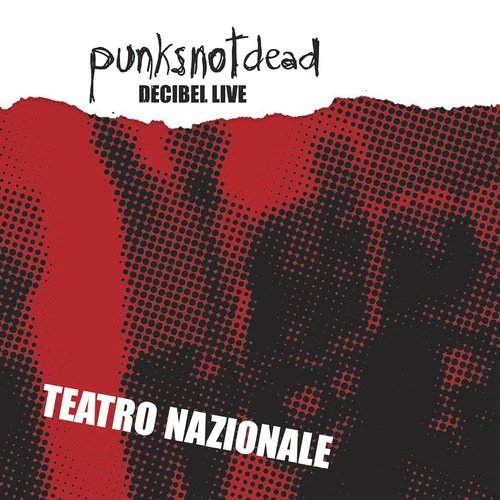 Punksnotdead (Decibel Live Teatro Nazionale)