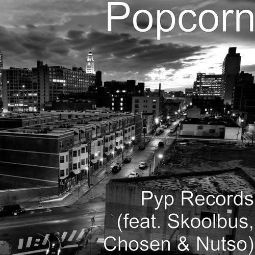 Pyp Records (feat. Skoolbus, Chosen & Nutso)